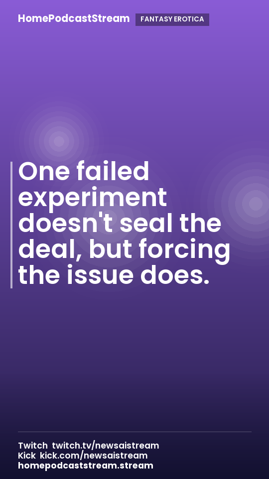 One failed experiment doesn't seal the deal, but forcing the issue does.